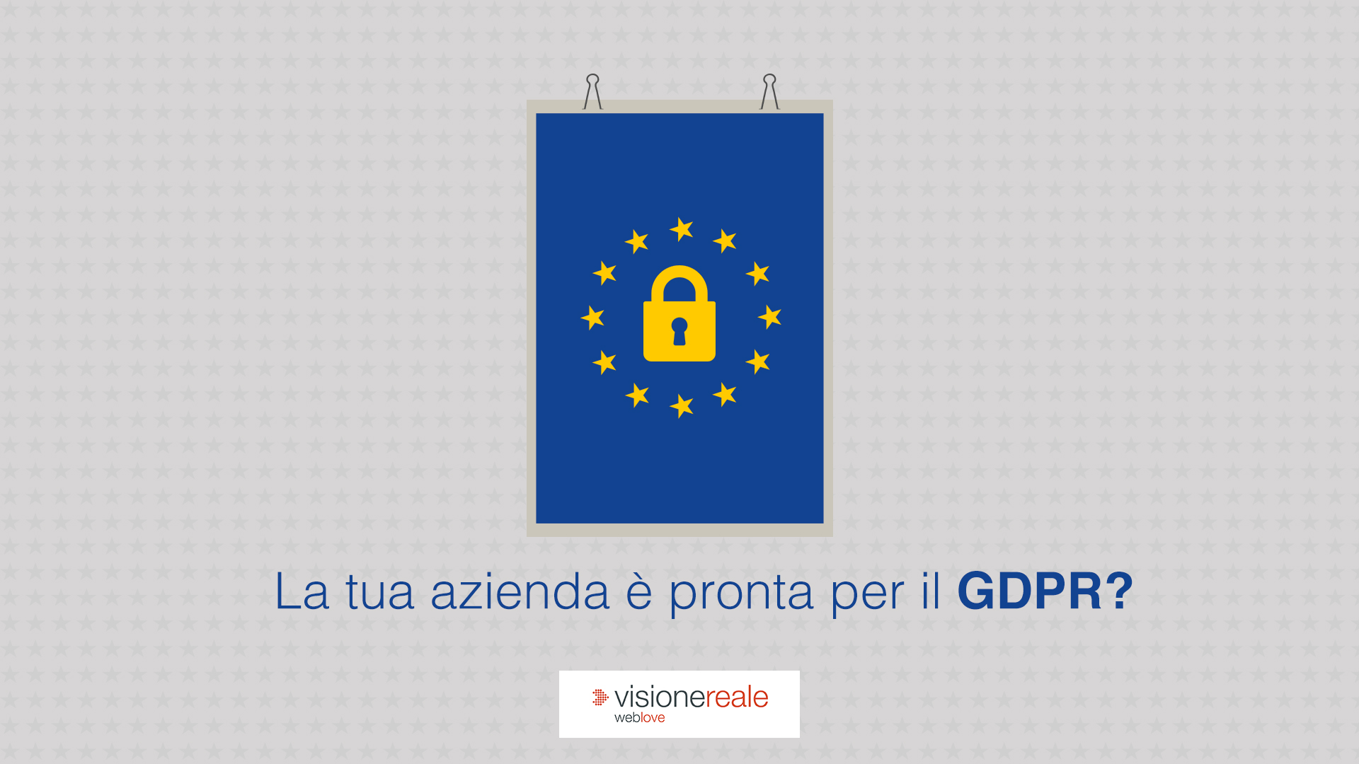 GDPR: Cos'è e cosa fare, tutto quello che devi sapere